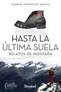 Hasta la Ultima Suela. Relatos de Montaña